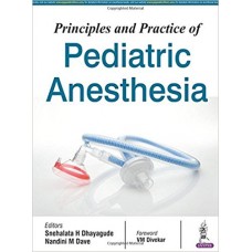 Dhayagude, Principles and Practice of Pediatric Anesthesia