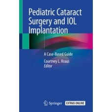 Kraus, Pediatric Cataract Surgery and IOL Implantation
