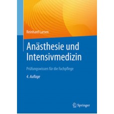 Larsen Anästhesie und Intensivmedizin -Prüfungswissen