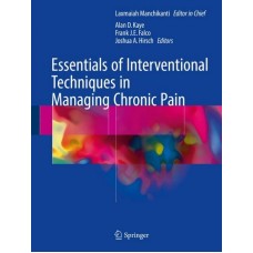 Manchikanti, Essentials of Interventional Techniques in Managing Chronic Pain
