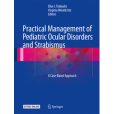 Traboulsi, Practical Management of Pediatric Ocular Disorders and Strabismus
