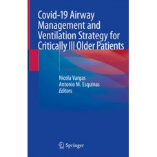 Vargas, Covid-19 Airway Management and Ventilation Strategy for Critically Ill Older Patients