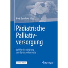 Zernikow, Pädiatrische Palliativversorgung - Schmerzbehandlung und Symptomkontrolle