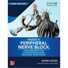 Hadzic's Peripheral Nerve Blocks and Anatomy for Ultrasound-Guid
