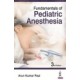 Paul, Fundamentals of Pediatric Anesthesia