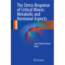 Preiser, The Stress Response of Critical Illness: Metabolic and Hormonal Aspects