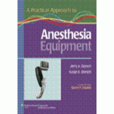 Dorsch, A Practical Approach to Anesthesia Equipment